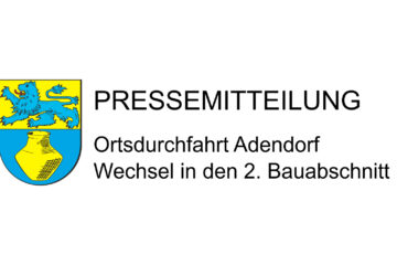 Pressemitteilung - Ortsdurchfahrt Adendorf - Wechsel in den zweiten Bauabschnitt