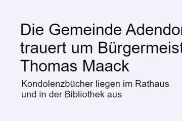 Die Gemeinde Adendorf trauert um Bürgermeister Thomas Maack - Kondolenzbücher liegen im Rathaus und in der Bibliothek aus.